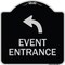 Signmission Event Entrance With Upper Left Arrow Heavy-Gauge Aluminum Architectural Sign, 18" H, BS-1818-24086 A-DES-BS-1818-24086 - alternate 1